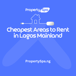 Cheapest Areas to Rent in Lagos Mainland